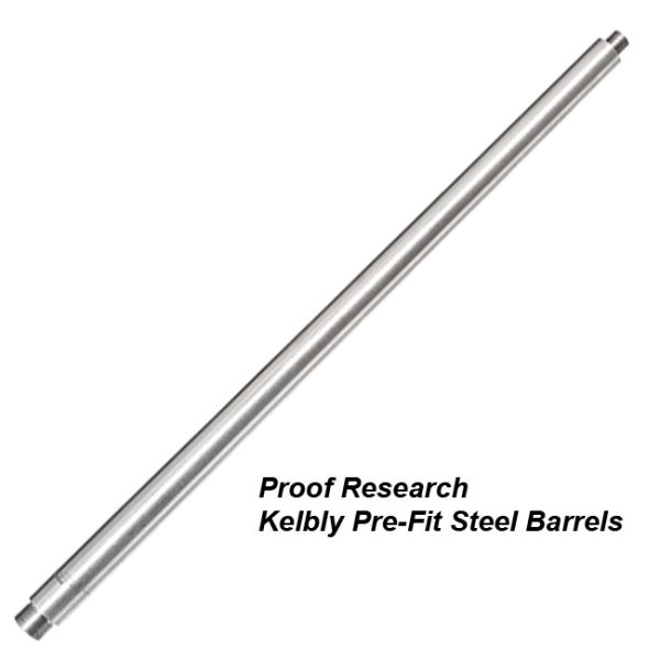 Proof Research Kelbly Prefit Steel Barrels, For Sale, In Stock, On Sale